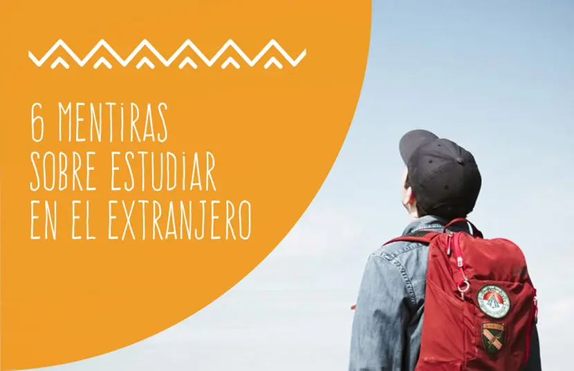 6 mentiras sobre vivir en el extranjero