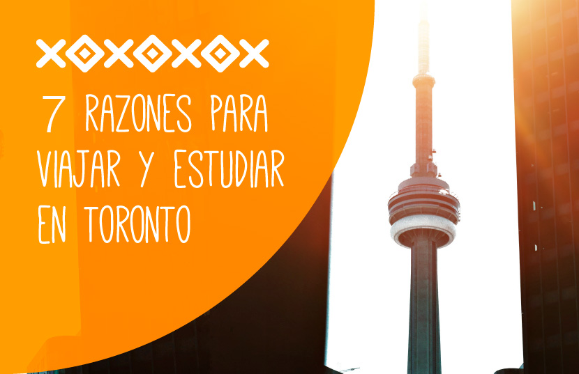 7 razones para viajar y estudiar en Toronto, Canadá