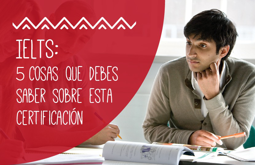 IELTS: 5 cosas que debes saber sobre esta certificación