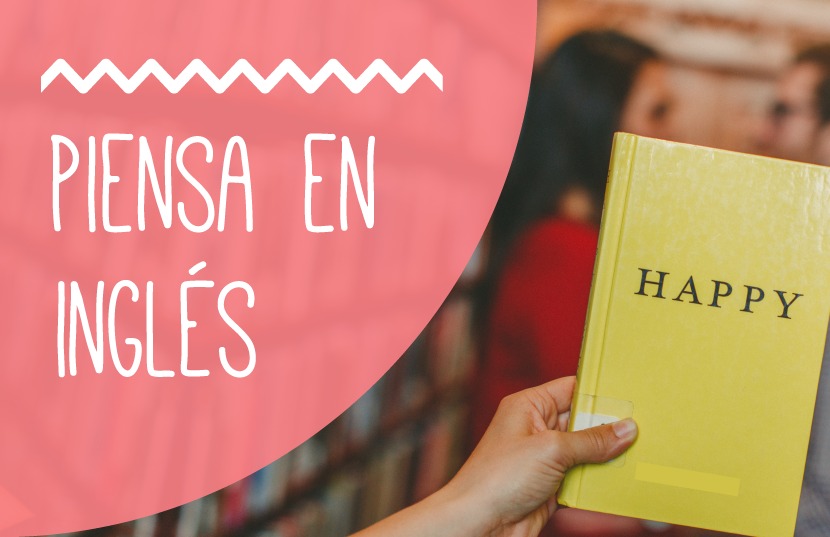 Pensar en inglés: 9 consejos prácticos para hablar como nativo